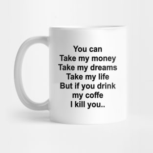 Don't Touch My Coffee 01 Mug